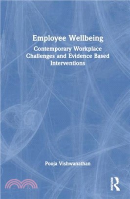 Employee Wellbeing：Contemporary Workplace Challenges and Evidence Based Interventions