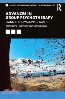 Advances in Group Psychotherapy：Living in the Passionate Bad Fit