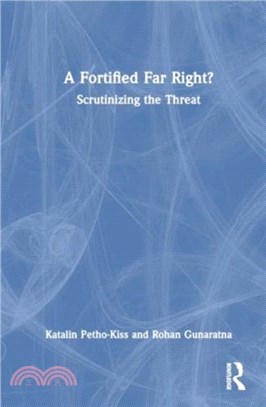 A Fortified Far Right?：Scrutinizing the Threat