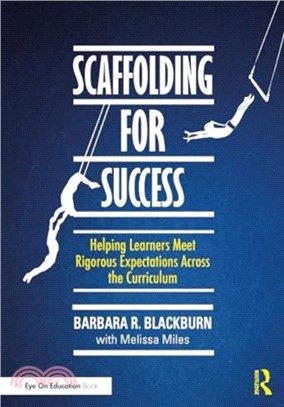 Scaffolding for Success：Helping Learners Meet Rigorous Expectations Across the Curriculum