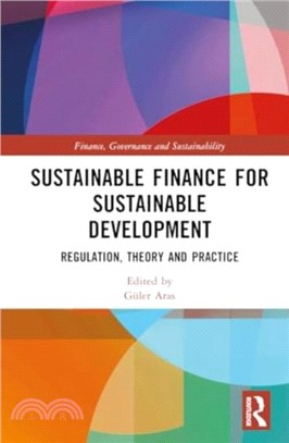 Sustainable Finance for Sustainable Development：Regulation, Theory and Practice