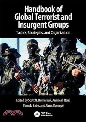 Handbook of Terrorist and Insurgent Groups：A Global Survey of Threats, Tactics, and Characteristics