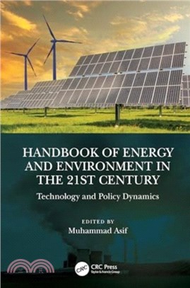 Handbook of Energy and Environment in the 21st Century：Technology and Policy Dynamics