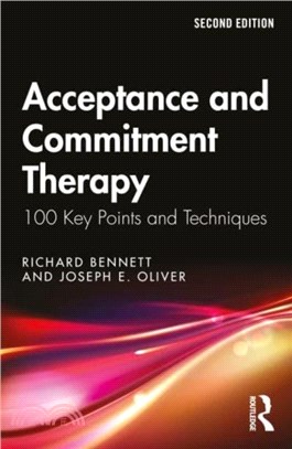 Acceptance and Commitment Therapy：100 Key Points and Techniques