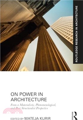 On Power in Architecture：From a Materialistic, Phenomenological, and Post-Structuralist Perspective