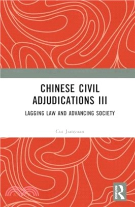 Chinese Civil Adjudications III：Lagging Law and Advancing Society