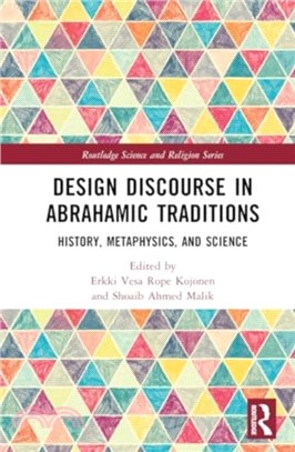 Design Discourse in Abrahamic Traditions：History, Metaphysics, and Science