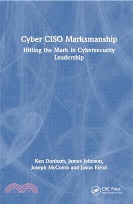 Cyber CISO Marksmanship：Hitting the Mark in Cybersecurity Leadership