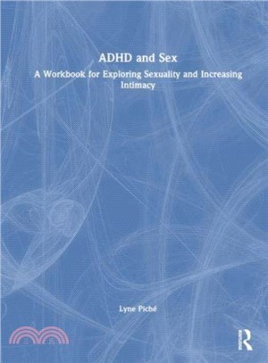 ADHD and Sex：A Workbook for Exploring Sexuality and Increasing Intimacy