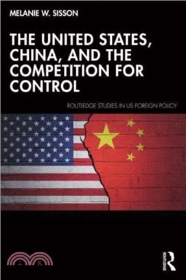 The United States, China, and the Competition for Control