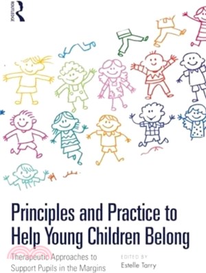 Principles and Practice to Help Young Children Belong：Therapeutic Approaches to Support Pupils in the Margins