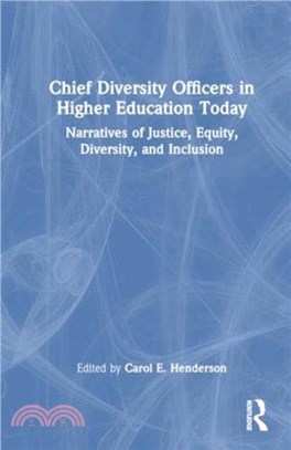 Chief Diversity Officers in Higher Education Today：Narratives of Justice, Equity, Diversity, and Inclusion