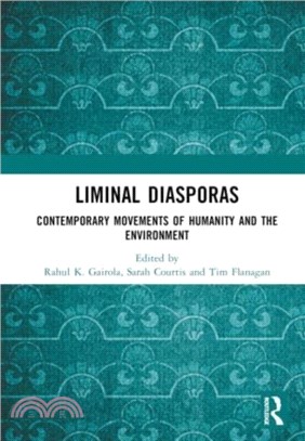 Liminal Diasporas：Contemporary Movements of Humanity and the Environment