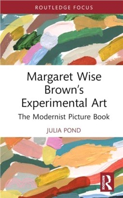 Margaret Wise Brown? Experimental Art：The Modernist Picture Book