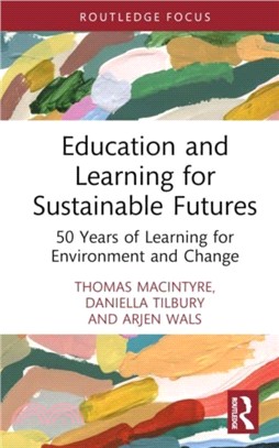 Education and Learning for Sustainable Futures：50 Years of Learning for Environment and Change