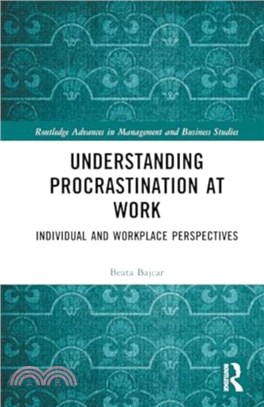 Understanding Procrastination at Work：Individual and Workplace Perspectives