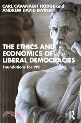 The Ethics and Economics of Liberal Democracies：Foundations for PPE