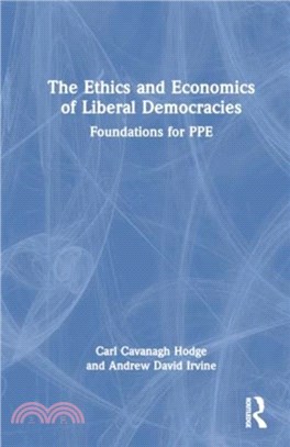 The Ethics and Economics of Liberal Democracies：Foundations for PPE