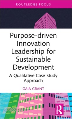 Purpose-Driven Innovation Leadership for Sustainable Development: A Qualitative Case Study Approach