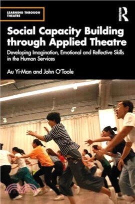 Social Capacity Building through Applied Theatre：Developing Imagination, Emotional and Reflective Skills in the Human Services