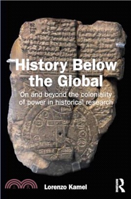 History Below the Global：On and Beyond the Coloniality of Power in Historical Research