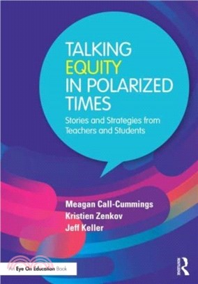 Talking Equity in Polarized Times：Stories and Strategies from Teachers and Students