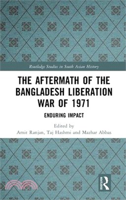 The Aftermath of the Bangladesh Liberation War of 1971: Enduring Impact