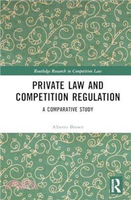Private Law and Competition Regulation：A Comparative Study