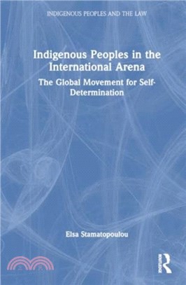 Indigenous Peoples in the International Arena：The Global Movement for Self-Determination
