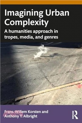 Imagining Urban Complexity：A Humanities Approach in Tropes, Media, and Genres
