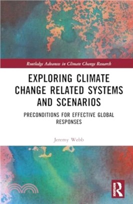 Exploring Climate Change Related Systems and Scenarios：Preconditions for Effective Global Responses