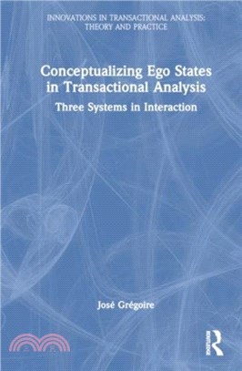 Conceptualizing Ego States in Transactional Analysis：Three Systems in Interaction