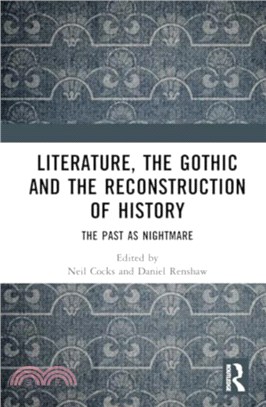 Literature, the Gothic and the Reconstruction of History：The Past as Nightmare