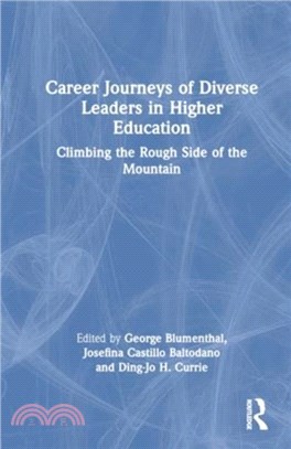 Career Journeys of Diverse Leaders in Higher Education：Climbing the Rough Side of the Mountain