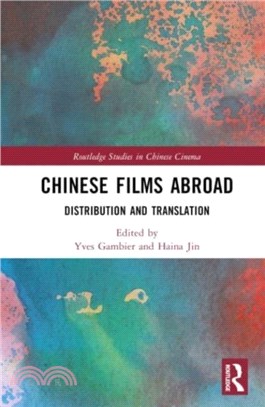 Chinese Films Abroad：Distribution and Translation