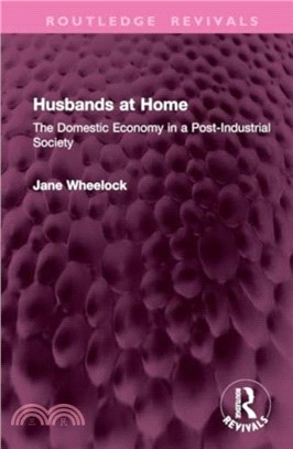 Husbands at Home：The Domestic Economy in a Post-Industrial Society