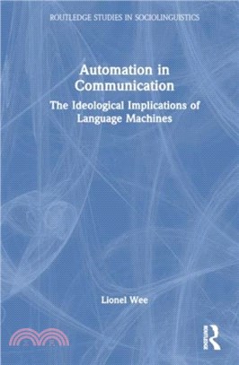 Automation in Communication：The Ideological Implications of Language Machines