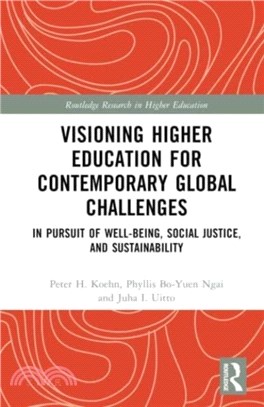 Visioning Higher Education for Contemporary Global Challenges：In Pursuit of Well-being, Social Justice, and Sustainability