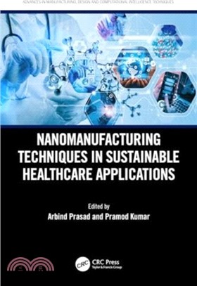 Nanomanufacturing Techniques in Sustainable Healthcare Applications