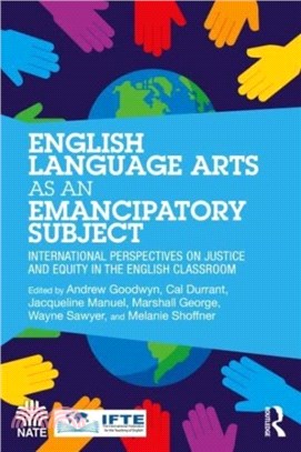 English Language Arts as an Emancipatory Subject：International Perspectives on Justice and Equity in the English Classroom