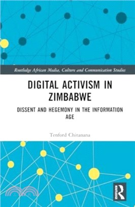 Digital Activism in Zimbabwe：Dissent and Hegemony in the Information Age