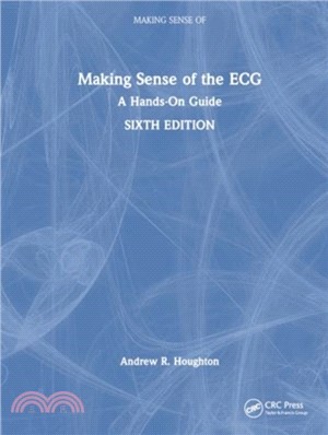 Making Sense of the ECG：A Hands-On Guide