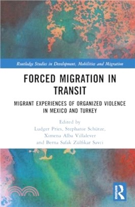 Forced Migration in Transit：Migrant Experiences of Organized Violence in Mexico and Turkey