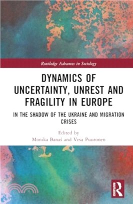 Dynamics of Uncertainty, Unrest and Fragility in Europe：In the Shadow of the Ukraine and Migration Crises