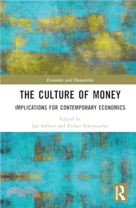 The Culture of Money：Implications for Contemporary Economics