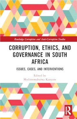 Corruption, Ethics, and Governance in South Africa：Issues, Cases, and Interventions