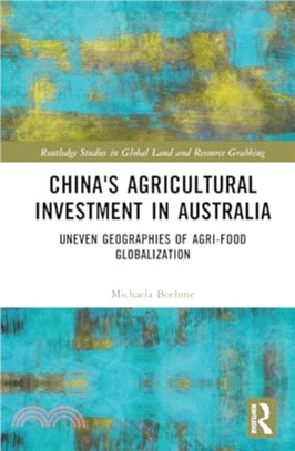 China's Agricultural Investment in Australia：Uneven Geographies of Agri-Food Globalization