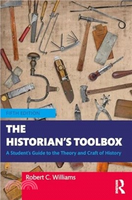 The Historian's Toolbox：A Student's Guide to the Theory and Craft of History