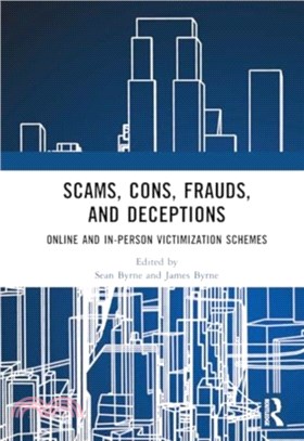 Scams, Cons, Frauds, and Deceptions：Online and In-person Victimization Schemes