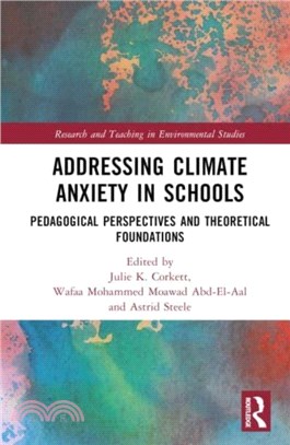 Addressing Climate Anxiety in Schools：Pedagogical Perspectives and Theoretical Foundations